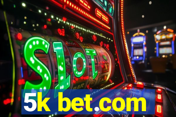 5k bet.com